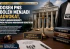 Dosen PNS Boleh Menjadi Advokat, Tetapi Jangan Berhenti pada Putusan Mahkamah Konstitusi
